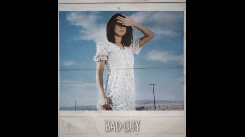 bad guy by selena