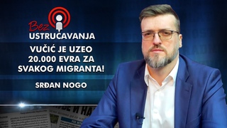 Srđan Nogo - Vučić je uzeo  evra za svakog migranta!