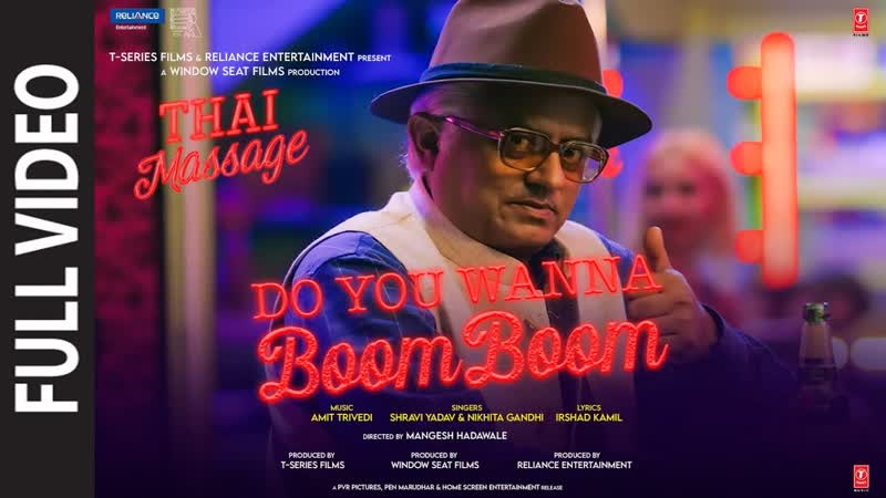 Do You Wanna Boom Boom ( Full Video) Thai Massage, Amit Trivedi, Irshad Kamil, Sharvi Y, Nikhita