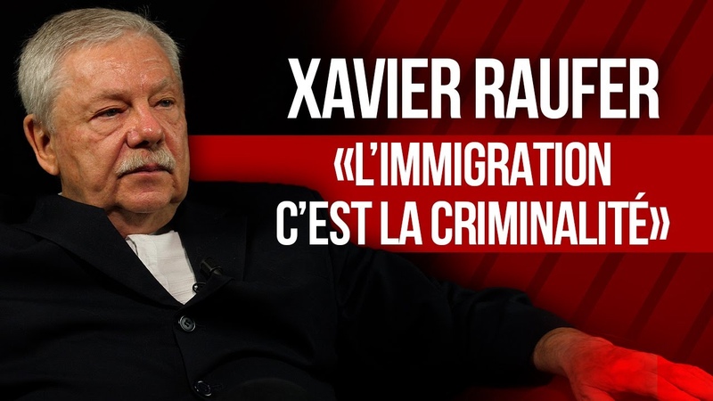 Xavier RAUFER : Immigration et criminalité, létat des