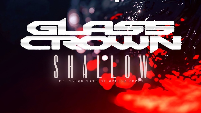 Glass Crown Shallow (feat. Tyler Tate of Hollow