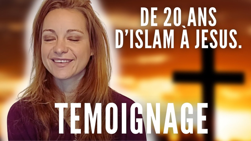 DE 20 ANS D ISLAM À JÉ SUS CHRIST Kelly, française
