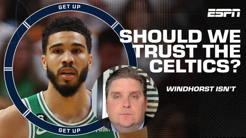 Brian Windhorst is hesitant to trust the Celtics in Game 7 vs. the Heat, Get