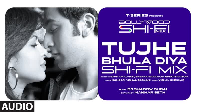 Tujhe Bhula Diya ( Shi Fi), Bollywood Shi Fi Mix ( Audio) By DJ Shadow Dubai, Manhar