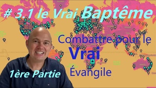 Le Vrai Baptme - Combattre pour le Vrai vangile
