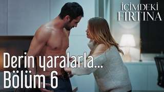 İçimdeki Fırtına 6. Bölüm (Final) - Derin Yaralarla Başa Çıkabiliyorum