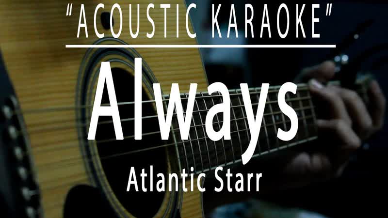 Always Atlantic Starr ( Acoustic