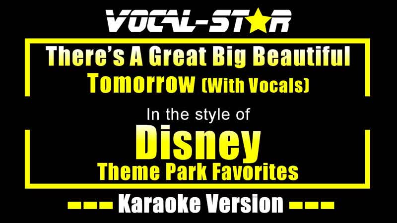 Theres A Great Big Beautiful Tomorrow Karaoke, Disney Karaoke