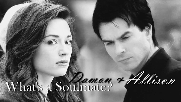 Whats a soulmate ( Damon Allison