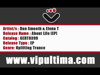 Dan Smooth & Elena T - About Life EP PROMO VIPultima