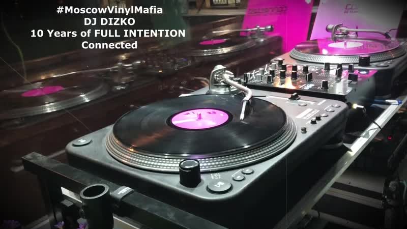 DJ DIZKO 10 Years Of Full Intention Moscow