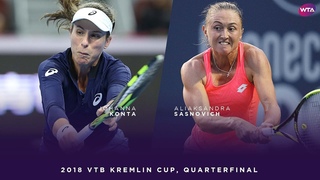 Johanna Konta vs. Aliaksandra Sasnovich | 2018 VTB Kremlin Cup Quarterfinal | WTA Highlights