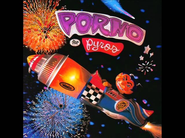 Porno for Pyros