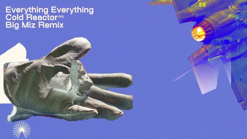 Everything Everything Cold Reactor ( Biz Miz Remix) ( Official