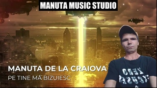 PE TINE MA BIZUIESC NOU 2022 MANUTA DE LA CRAIOVA