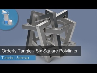 3d Tutorial | Orderly Tangle Of Six Interlinked Squares | 3dsmax