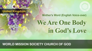 We Are One Body in Gods Love | God the Mother, WMSCOG