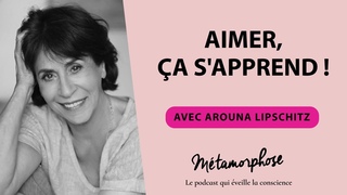 #463 Arouna Lipschitz : Aimer, ça s’apprend !
