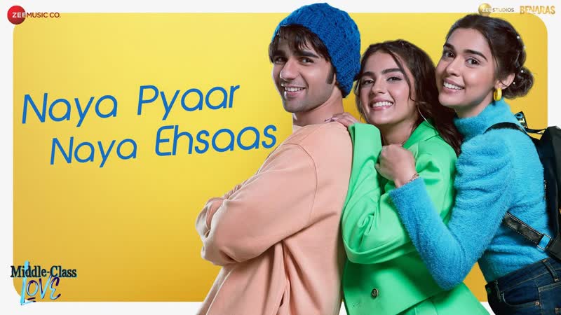 Naya Pyaar Naya Ehsaas Middle Class Love, Prit K, Kavya T, Eisha S, Jubin N, Palak M, Himesh