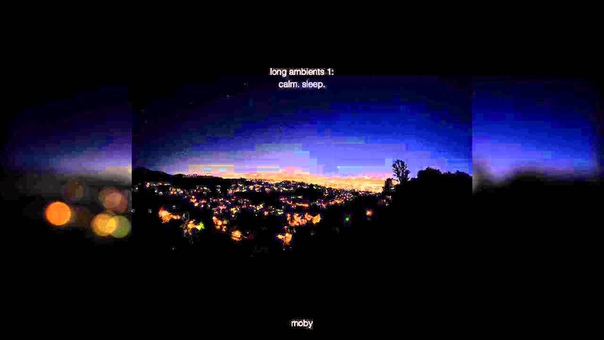Moby Long Ambients 1: Calm. Sleep. (2016) Full