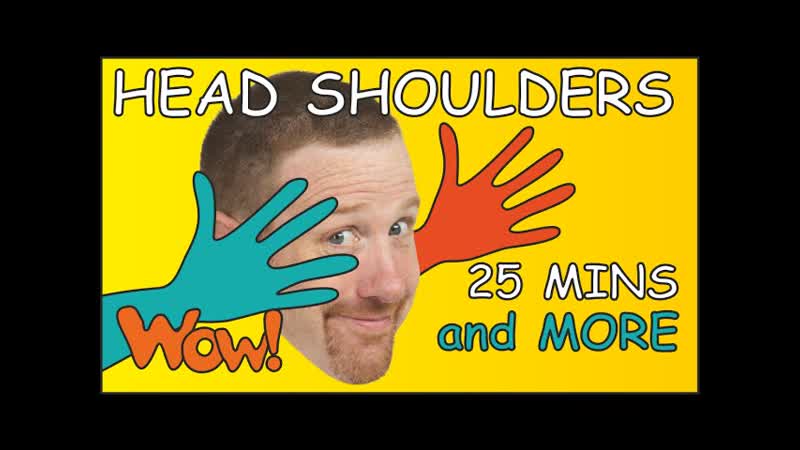 Head Shoulders + More, 25 Mins funny Collection for Kids, Body Parts from Steve and