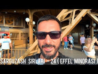 SARGUZASH SIRLARI -24 ( Effel Minorasi )