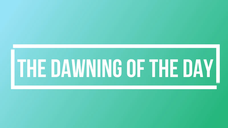 The Dawning Of The